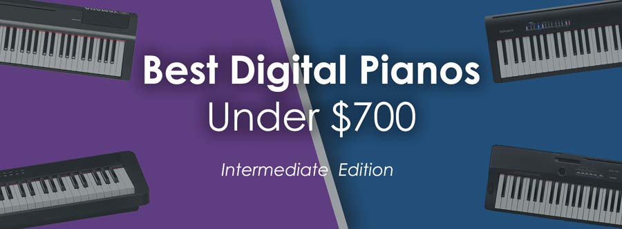 Best Intermediate Digital Pianos under $700