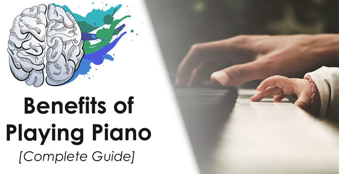 Benefits of Playing Piano (+25 Reasons to Start Learning It NOW)