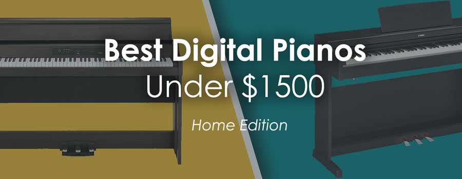 Best Digital Pianos Under $1500