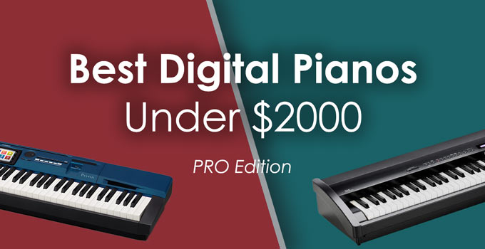 Best Digital Pianos for Advanced Pianists (Under $2,000)
