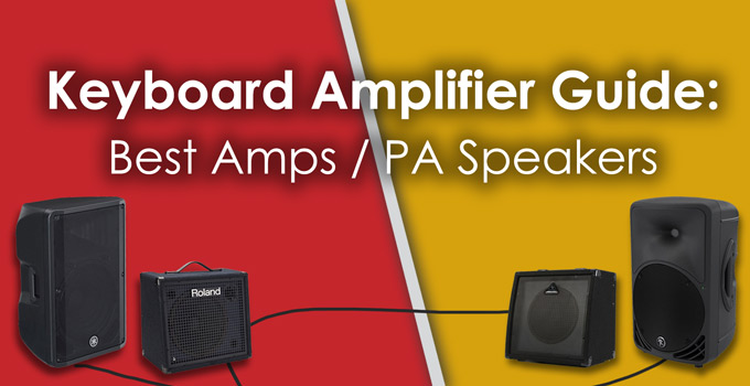 Keyboard Amplifier Guide: Best Amps & PA Speakers